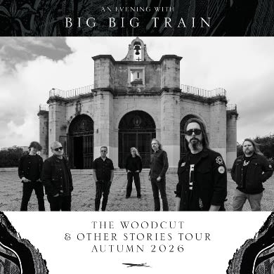 Locandina evento BIG BIG TRAIN - THE WOODCUT & OTHER STORIES TOUR
