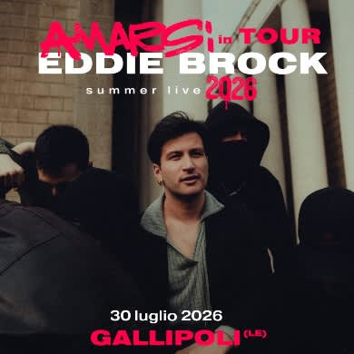 Locandina evento EDDIE BROCK - AMARSI IN TOUR SUMMER LIVE 2026