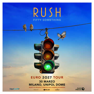 Locandina evento RUSH - FIFTY SOMETHING EURO 2027 TOUR
