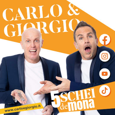Locandina evento CARLO & GIORGIO - 5 SCHEI DE MONA