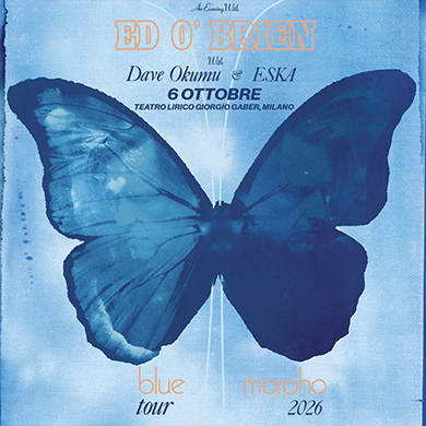 Locandina evento ED O'BRIEN - AN EVENING WITH… BLUE MORPHO