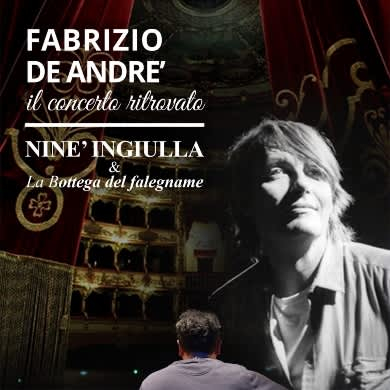 Immagine evento NINE’ INGIULLA / LA BOTTEGA DEL FALEGNAME - FABRIZIO DE ANDRE’: IL CONCERTO RITROVATO