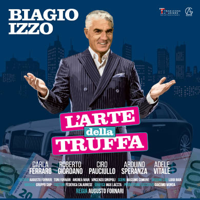 Locandina evento BIAGIO IZZO - L'ARTE DELLA TRUFFA