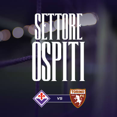 Immagine evento FIORENTINA - TORINO | SETTORE OSPITI