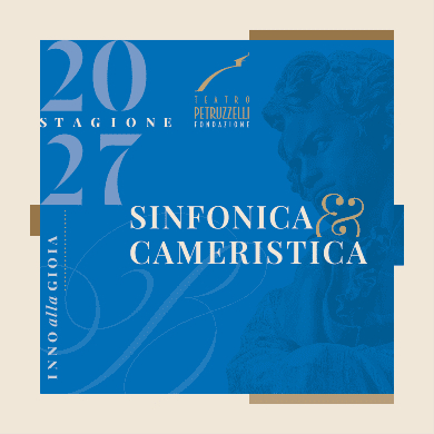 STAGIONE 2027 SINFONICA E CAMERISTICA