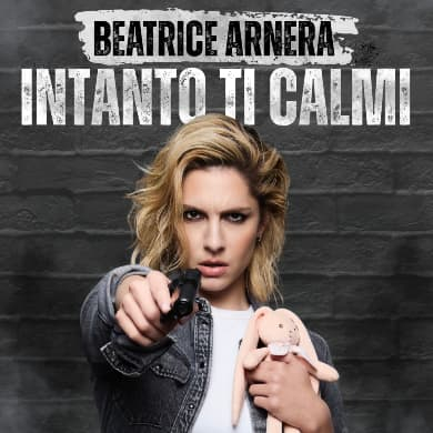 BEATRICE ARNERA - INTANTO TI CALMI